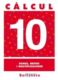 Q.CALCUL 10. SUMES RESTES I MULTIPLICACIONS | 9788448914493 | PASTOR FERNÁNDEZ, ANDREA/RUIZ CASADO, FRANCISCO/ESCOBAR PASTOR, DIONISIO/MAYORAL PASTOR, ESTHER | Llibreria La Gralla | Llibreria online de Granollers
