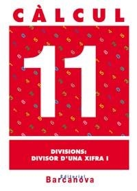 Q.CALCUL 11. DIVISIONS: DIVISOR D'UNA XIFRA 1 | 9788448914509 | PASTOR FERNÁNDEZ, ANDREA/RUIZ CASADO, FRANCISCO/ESCOBAR PASTOR, DIONISIO/MAYORAL PASTOR, ESTHER | Llibreria La Gralla | Llibreria online de Granollers