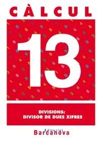 Q.CALCUL 13. DIVISIONS: DIVISOR DE DUES XIFRES | 9788448914523 | PASTOR FERNÁNDEZ, ANDREA/RUIZ CASADO, FRANCISCO/ESCOBAR PASTOR, DIONISIO/MAYORAL PASTOR, ESTHER | Llibreria La Gralla | Librería online de Granollers