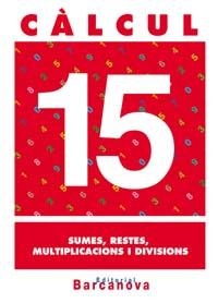 Q.CALCUL 15. SUMES RESTES MULTIPLICACIONS I DIVISIONS | 9788448914547 | PASTOR FERNÁNDEZ, ANDREA/RUIZ CASADO, FRANCISCO/ESCOBAR PASTOR, DIONISIO/MAYORAL PASTOR, ESTHER | Llibreria La Gralla | Llibreria online de Granollers