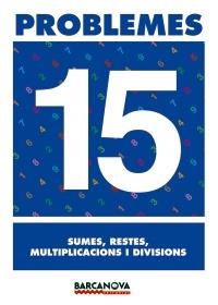 Q.PROBLEMES 15. SUMES RESTES MULTIPLICACIONS I DIVISIONS | 9788448914349 | PASTOR FERNÁNDEZ, ANDREA/RUIZ CASADO, FRANCISCO/ESCOBAR PASTOR, DIONISIO/MAYORAL PASTOR, ESTHER | Llibreria La Gralla | Llibreria online de Granollers