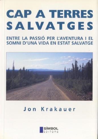 CAP A TERRES SALVATGES (VIATGES I VIATGERS) | 9788493013585 | KRAKAUER, JON | Llibreria La Gralla | Llibreria online de Granollers