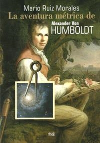 AVENTURA MÉTRICA DE ALEXANDER VON HUMBOLDT, LA | 9788433854698 | RUIZ MORALES, MARIO | Llibreria La Gralla | Librería online de Granollers