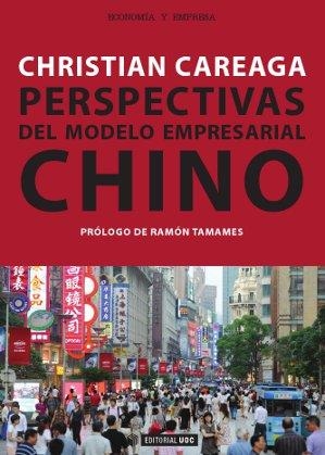 PERSPECTIVAS DEL MODELO EMPRESARIAL CHINO | 9788490299340 | CAREAGA GUZMÁN, CHRISTIAN | Llibreria La Gralla | Llibreria online de Granollers