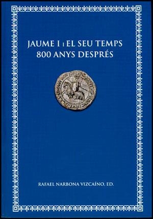 JAUME I I EL SEU TEMPS 800 ANYS DESPRÉS | 9788437089294 | NARBONA VIZCAÍNO, RAFAEL (ED) | Llibreria La Gralla | Librería online de Granollers