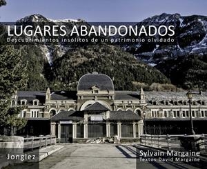 LUGARES ABANDONADOS.  | 9782915807844 | MARGAINE, SYLVAIN | Llibreria La Gralla | Librería online de Granollers
