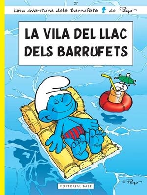 VILA DEL LLAC DELS BARRUFETS, LA (UNA AVENTURA DELS BARRUFETS) | 9788415267225 | CULLIFORD "PEYO", PIERRE | Llibreria La Gralla | Llibreria online de Granollers