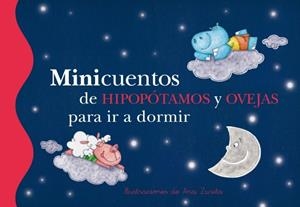 MINICUENTOS DE HIPOPÓTAMOS Y OVEJAS PARA IR A DORMIR | 9788448835736 | RONDA, MAGELA; ZURITA JIMENEZ, ANA | Llibreria La Gralla | Librería online de Granollers
