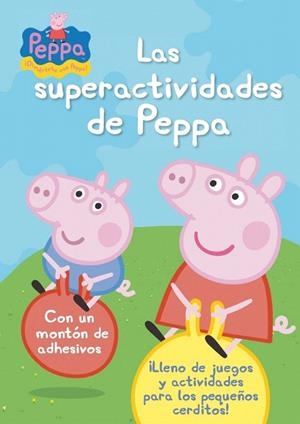 SUPERACTIVIDADES DE PEPPA, LAS | 9788401906312 | AUTORES VARIOS | Llibreria La Gralla | Llibreria online de Granollers