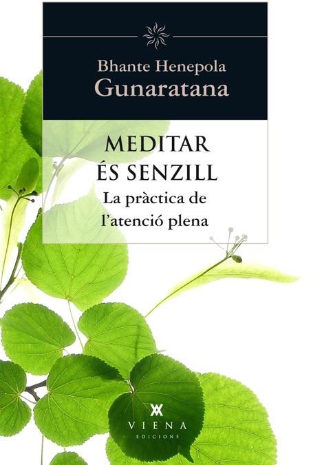 MEDITAR ÉS SENZILL. LA PRÀCTICA DE L'ATENCIÓ PLENA | 9788483307397 | GUNARATANA, BHANTE HENEPOLA | Llibreria La Gralla | Llibreria online de Granollers