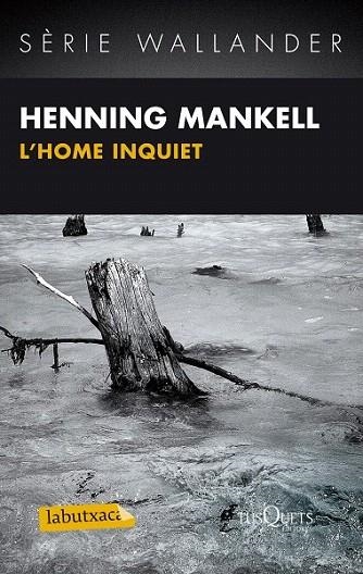 HOME INQUIET, L' (LABUTXACA) | 9788483836125 | MANKELL, HENNING | Llibreria La Gralla | Llibreria online de Granollers