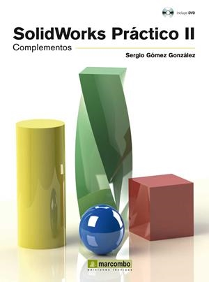 SOLIDWORKS PRACTICO II. COMPLEMENTOS (+DVD) | 9788426718839 | GOMEZ GONZALEZ, SERGIO | Llibreria La Gralla | Librería online de Granollers