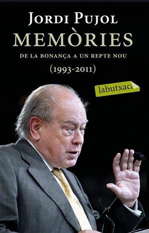 MEMÒRIES. DE LA BONANÇA A UN REPTE NOU (1993-2011) (LABUTXACA) | 9788499306728 | PUJOL, JORDI | Llibreria La Gralla | Llibreria online de Granollers