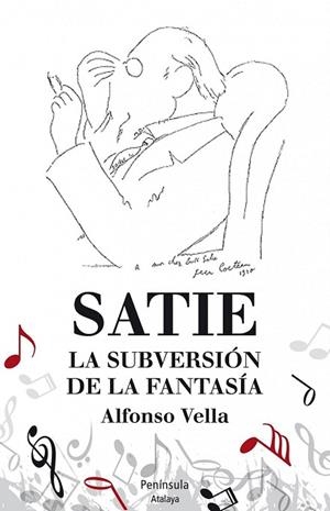 SATIE. LA SUBERSIÓN DE LA FANTASÍA | 9788499422480 | VELLA, ALFONSO | Llibreria La Gralla | Llibreria online de Granollers