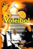 VOLEIBOL. ENTRENAMIENTO POR FASES | 9788499100685 | ALCARAZ ALEIX, JORGE | Llibreria La Gralla | Librería online de Granollers