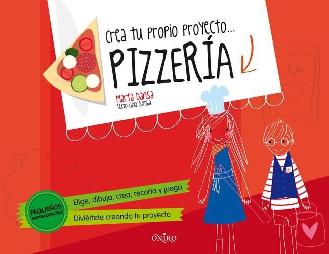 CREA TU PROPIO PROYECTO... PIZZERÍA | 9788497546782 | DANSA, MARTA | Llibreria La Gralla | Llibreria online de Granollers