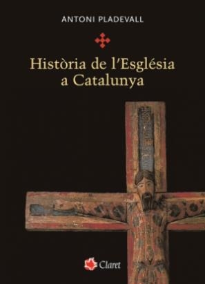 HISTORIA DE L'ESGLESIA A CATALUNYA | 9788498460025 | PLADEVALL, ANTONI | Llibreria La Gralla | Librería online de Granollers
