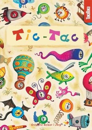 TIC TAC (CATALÀ) | 9788492696956 | REIZAC, GREGOIRE; JÖRG | Llibreria La Gralla | Llibreria online de Granollers