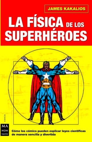 FISICA DE LOS SUPERHEROES, LA | 9788496222724 | KAKALIOS, JAMES | Llibreria La Gralla | Llibreria online de Granollers