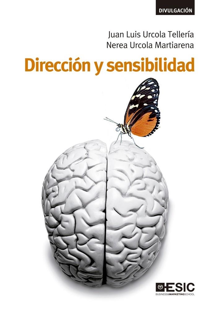 DIRECCIÓN Y SENSIBILIDAD | 9788473568838 | URCOLA MARTIARENA, NEREA/URCOLA TELLERÍA, JUAN LUIS | Llibreria La Gralla | Llibreria online de Granollers