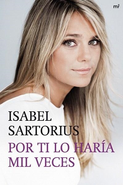 POR TI LO HARÍA MIL VECES | 9788427038127 | SARTORIUS, ISABEL | Llibreria La Gralla | Librería online de Granollers
