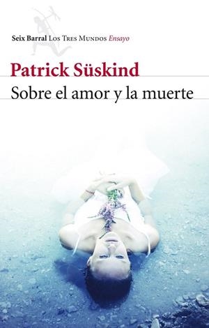 SOBRE EL AMOR Y LA MUERTE | 9788432215780 | SÜSKIND, PATRICK | Llibreria La Gralla | Llibreria online de Granollers