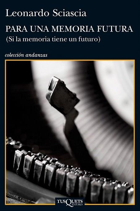 PARA UNA MEMORIA FUTURA (SI LA MEMORIA TIENE UN FUTURO) | 9788483834855 | SCIASCIA, LEONARDO | Llibreria La Gralla | Librería online de Granollers