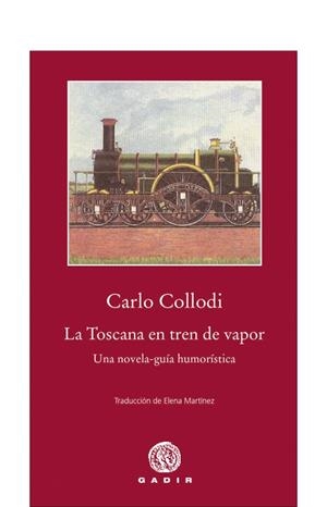 TOSCANA EN TREN DE VAPOR, LA | 9788496974951 | COLLODI, CARLO | Llibreria La Gralla | Llibreria online de Granollers