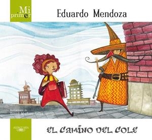 CAMINO DEL COLE, EL | 9788420407326 | MENDOZA, EDUARDO | Llibreria La Gralla | Librería online de Granollers