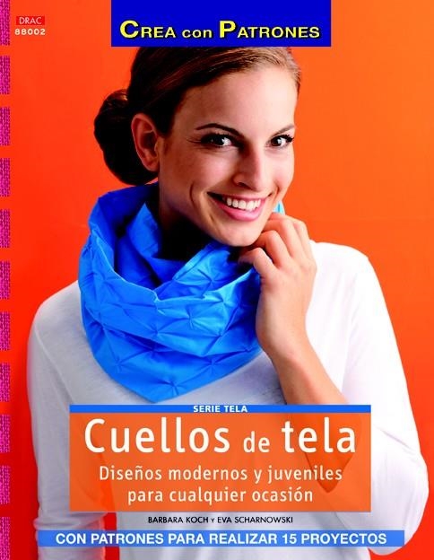 CUELLOS DE TELA | 9788498743234 | KOCH, BARBARA; SCHARNOWSKI, EVA | Llibreria La Gralla | Librería online de Granollers