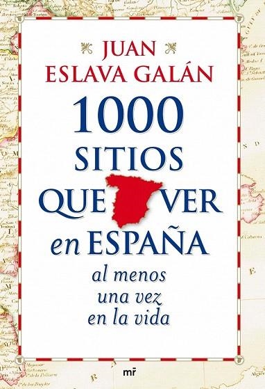 1000 SITIOS QUE VER EN ESPAÑA AL MENOS UNA VEZ EN LA VIDA | 9788427035751 | ESLAVA GALÁN, JUAN | Llibreria La Gralla | Librería online de Granollers