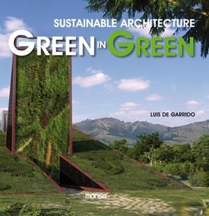 GREEN IN GREEN. SUSTAINABLE ARCHITECTURE | 9788415223412 | GARRIDO, LUIS DE | Llibreria La Gralla | Librería online de Granollers
