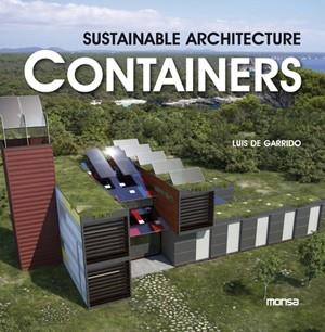 SUSTAINABLE ARCHITECTURE CONTAINERS | 9788415223351 | GARRIDO, LUIS DE | Llibreria La Gralla | Librería online de Granollers