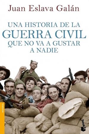 HISTORIA DE LA GUERRA CIVIL QUE NO VA A GUSTAR A NADIE, UNA (BOOKET) | 9788408114635 | ESLAVA GALÁN, JUAN | Llibreria La Gralla | Llibreria online de Granollers
