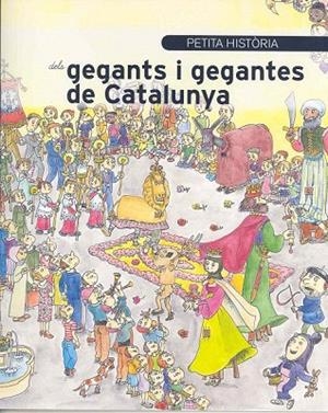 PETITA HISTORIA DELS GEGANTS I GEGANTES DE CATALUNYA (PETITA | 9788483346976 | CROZET, NICOLAS ALONSO / BAYES, PILARIN | Llibreria La Gralla | Librería online de Granollers