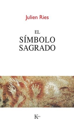 SÍMBOLO DE LO SAGRADO, EL | 9788499882383 | RIES, JULIEN | Llibreria La Gralla | Librería online de Granollers