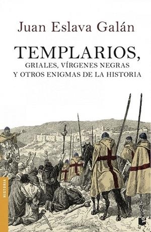TEMPLARIOS, GRIALES, VÍRGENES NEGRAS Y OTROS ENIGMAS DE LA HISTORIA (BOOKET) | 9788408114505 | ESLAVA GALÁN, JUAN | Llibreria La Gralla | Llibreria online de Granollers