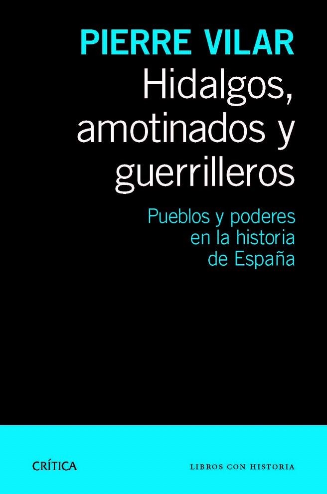 HIDALGOS, AMOTINADOS Y GUERRILLEROS | 9788498925777 | VILAR, PIERRE | Llibreria La Gralla | Llibreria online de Granollers