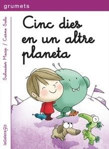 CINC DIES EN UN ALTRE PLANETA (GRUMETS 227 LILA) | 9788424646387 | MACIP, SALVADOR | Llibreria La Gralla | Librería online de Granollers