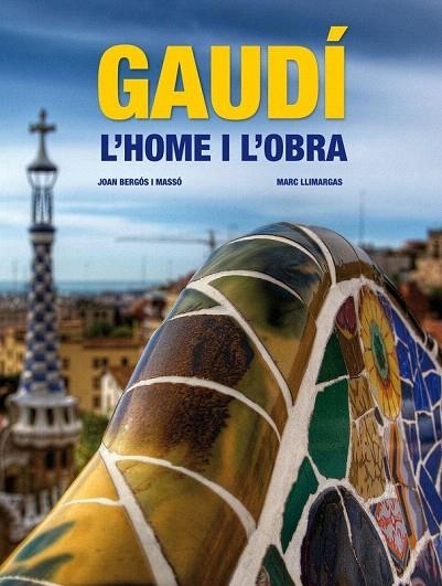 GAUDI. L'HOME I L'OBRA | 9788497857833 | BERGOS I MASSO, JOAN / LLIMARGAS. MARC | Llibreria La Gralla | Librería online de Granollers