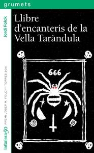 LLIBRE D'ENCANTERIS DE LA VELLA TARÀNDULA (GRUMETS,230 VERD) | 9788424647902 | FOLCK, JORDI | Llibreria La Gralla | Librería online de Granollers