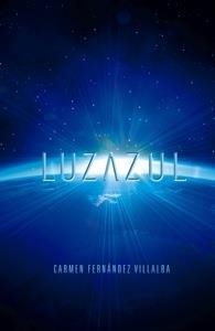 LUZAZUL (GALERA JOVEN) | 9788424647575 | FERNÁNDEZ, CARMEN | Llibreria La Gralla | Librería online de Granollers
