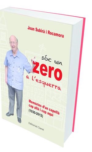 SOC UN ZERO A L'ESQUERRA | 9788498467024 | SUBIRA I ROCAMORA, JOAN | Llibreria La Gralla | Librería online de Granollers