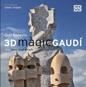 3D MÀGIC GAUDÍ (CATALÀ/ENGLISH) | 9788415002758 | BENEYTO, GABI | Llibreria La Gralla | Llibreria online de Granollers
