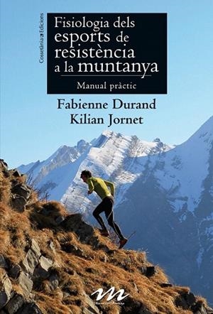 FISIOLOGIA DELS ESPORTS DE RESISTÈNCIA A LA MUNTANYA | 9788490341384 | DURAND, FABIENNE / JORNET, KILIAN | Llibreria La Gralla | Librería online de Granollers