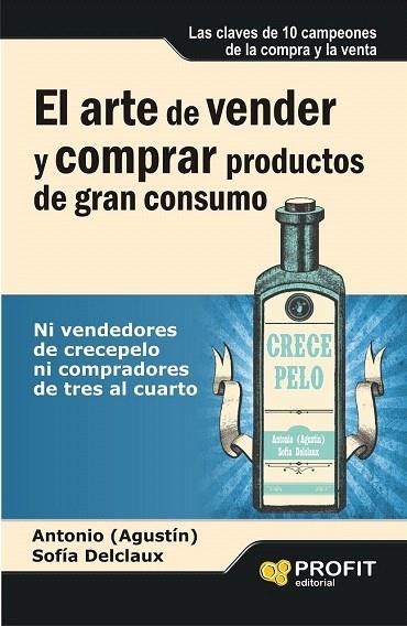 ARTE DE VENDER Y COMPRAR PRODUCTOS DE GRAN CONSUMO, EL | 9788415735632 | AGUSTIN, ANTONIO/DELCLAUX, SOFIA | Llibreria La Gralla | Librería online de Granollers
