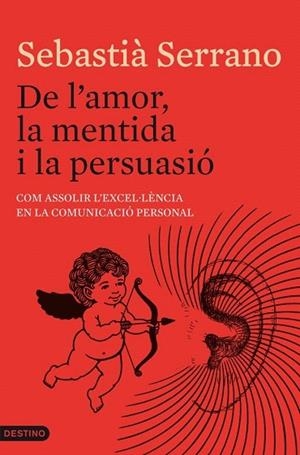 DE L'AMOR LA MENTIDA I LA PERSUASIÓ | 9788497102247 | SERRANO, SEBASTIÀ | Llibreria La Gralla | Librería online de Granollers