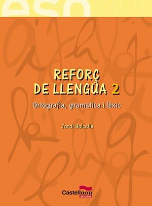 REFORÇ DE LLENGUA CATALANA 2 ESO | 9788482878652 | BALCELLS DOMÈNECH, JORDI | Llibreria La Gralla | Llibreria online de Granollers