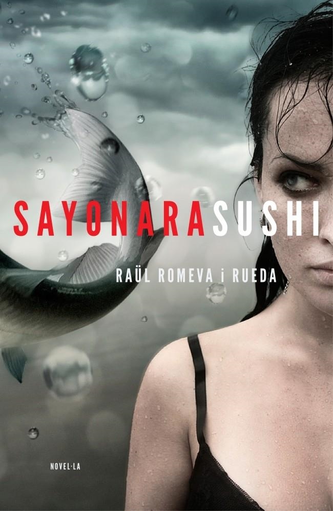 SAYONARA SUSHI (CATALA) | 9788401388002 | ROMEVA Y RUEDA, RAUL | Llibreria La Gralla | Llibreria online de Granollers