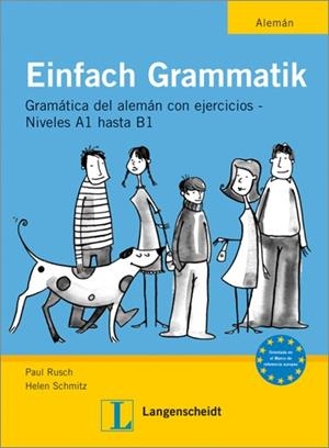 EINFACH GRAMMATIK. GRAMATICA ALEMAN CON EJERCICIOS NIVELES A1 HASTA B1 | 9783468961953 | RUSCH, PAUL; SCHMITZ, HELEN | Llibreria La Gralla | Librería online de Granollers
